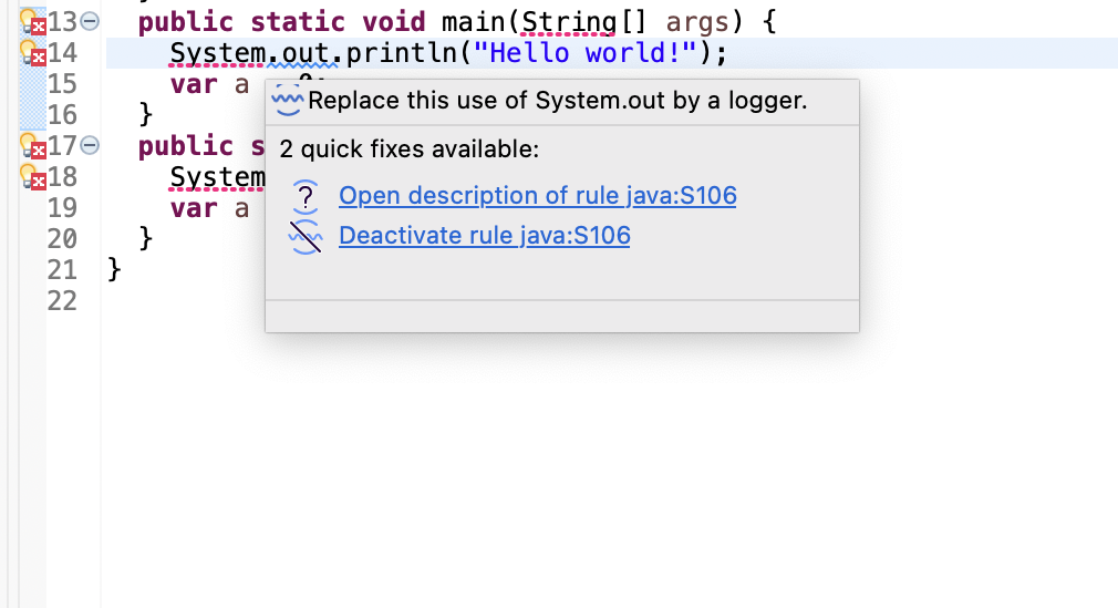 Hover over an issue found by SonarQube for Eclipse to pull up a message and quick fix (when available).